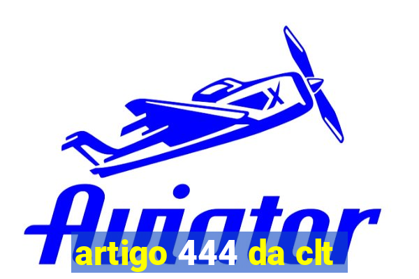 artigo 444 da clt